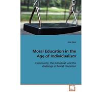 Moral Education In The Age Of Individualism