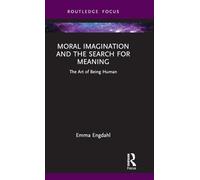 Moral Imagination and the Search for Meaning