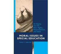 Moral Issues in Special Education by Robert F. Ladenson Robert F. Ladenson (Auteur)