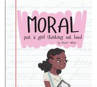 Moral: Just a girl thinking out loud