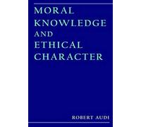 Moral Knowledge And Ethical Character