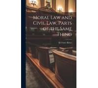Moral Law And Civil Law, Parts Of The Same Thing