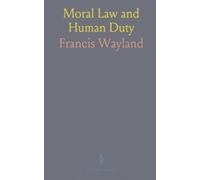 Moral Law and Human Duty: A practical introduction to ethics linking personal duty, justice, and the common good