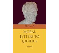 Moral letters to Lucilius: Book 8