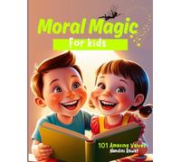 Moral Magic: 101 Moral Stories for Kids