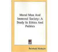 Moral Man and Immoral Society Reinhold Niebuhr (Auteur)