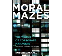 Robert Jackall – Moral Mazes – Le monde des cadres d'entreprise – Broché