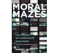Moral Mazes: The World of Corporate Managers