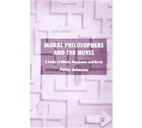 Moral Philosophers and the Novel Peter Johnson (Auteur)