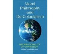 Moral Philosophy and DeColonialism - Ranganathan Dr Shyam York University Canada - Bloomsbury Publishing PLC - Livre en Anglais - Paperback Ranganathan Dr Shyam York University CanadaRanganathan Dr Sh