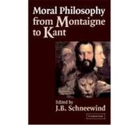 Moral Philosophy from Montaigne to Kant