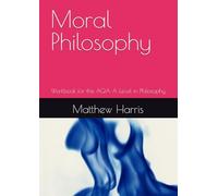 Moral Philosophy: Workbook for the AQA A Level in Philosophy