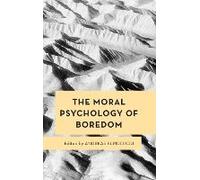 Moral Psychology Of Boredom