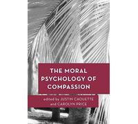 Moral Psychology Of Compassion