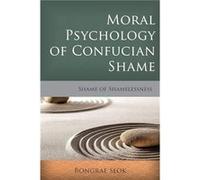 Moral Psychology of Confucian Shame by Seok & Bongrae & Alvernia University Seok Bongrae Alvernia University (Auteur)