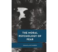 Moral Psychology of Fear, The