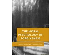 Moral Psychology Of Forgiveness