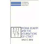 Moral Realism And The Foundations Of Ethics