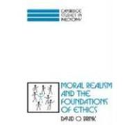 Moral Realism and the Foundations of Ethics, Cambridge Studies in Philosophy David O. Brink (Auteur)