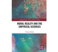 Moral Reality and the Empirical Sciences (Routledge Studies in Ethics and Moral Theory) - [Version Originale] Inconnu (Auteur)