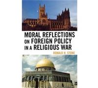 Moral Reflections on Foreign Policy in a Religious War by Ronald H. Stone Ronald H. Stone (Auteur)