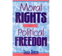 Moral Rights and Political Freedom, Studies in Social and Political Philosophy Tara Smith (Auteur)