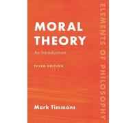 Moral Theory: An Introduction, Third Edition