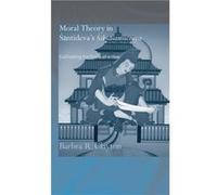 Moral Theory in Santidevas Siksasamuccaya by Barbra R. Clayton Clayton, Barbra R. (Auteur)