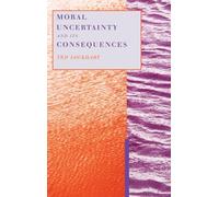 Ted Lockhart – Moral Uncertainty and Its Consequences – Relié