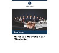 Moral und Motivation der Mitarbeiter: Besser motiviert bleiben