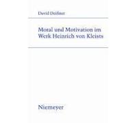 Moral Und Motivation Im Werk Heinrich Von Kleists