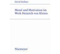 Moral und Motivation im Werk Heinrich von Kleists Deißner, David (Auteur)