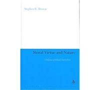 Moral Virtue and Nature, Continuum Studies in Philosophy Stephen R. Brown (Auteur)