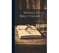 Morale De La Bible, Volume 2...