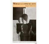 Morale et communication Conscience morale et activité communicationnelle - Jürgen Habermas - Cerf - broché - Essai
