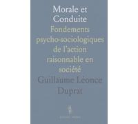 Morale et Conduite: Fondements psycho-sociologiques de l’action raisonnable en société