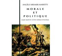 Morale Et Politique - Court Traité De L'action Morale Et Politique