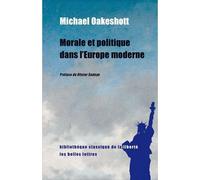 Morale et politique dans l'Europe moderne - Michael Oakeshott - Belles Lettres - broché - Etude