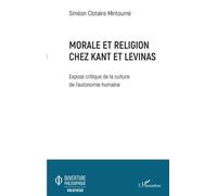 Morale et religion chez Kant et Levinas: Exposé critique de la culture de l'autonomie humaine