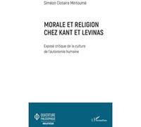 Morale et religion chez Kant et Levinas Siméon Clotaire Mintoumè (Auteur)