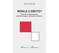 Morale o diritto? Riflessioni su libertà sessuale, maternità surrogata, velo islamico, eutanasia... - Daniel Borrillo - L'harmattan - broché - Etude