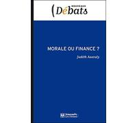 Morale ou finance ?: La déontologie dans les pratiques financières