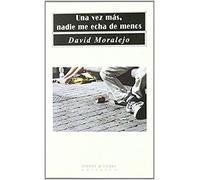 Moralejo Ortega, D: Una Vez Más, Nadie Me Echa De Menos
