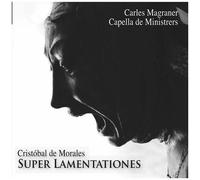 Morales / Capella De Ministrers / Magraner - Super Lamentaciones [Compact Discs]