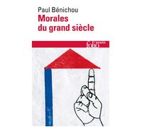 Morales du grand siècle - Paul Bénichou - Gallimard - Livre