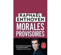 Morales provisoires - Raphaël Enthoven - Lgf - Poche - Essai