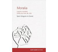 Moralia: Leçons morales tirées du livre de Job
