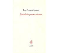 Moralités postmodernes - LYOTARD J-F - Galilee - broché - Essai