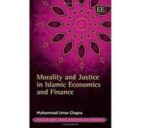 Morality and Justice in Islamic Economics and Finance (Studies in Islamic Finance, Accounting and Governance Series) - [Livre en VO] Muhammad Umer Chapra (Auteur)