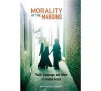 Morality at the Margins by Sarah Hillewaert Sarah Hillewaert (Auteur)
